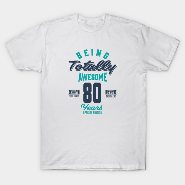 If you are 80 years old. This shirt is for you! T-Shirt by C_ceconello